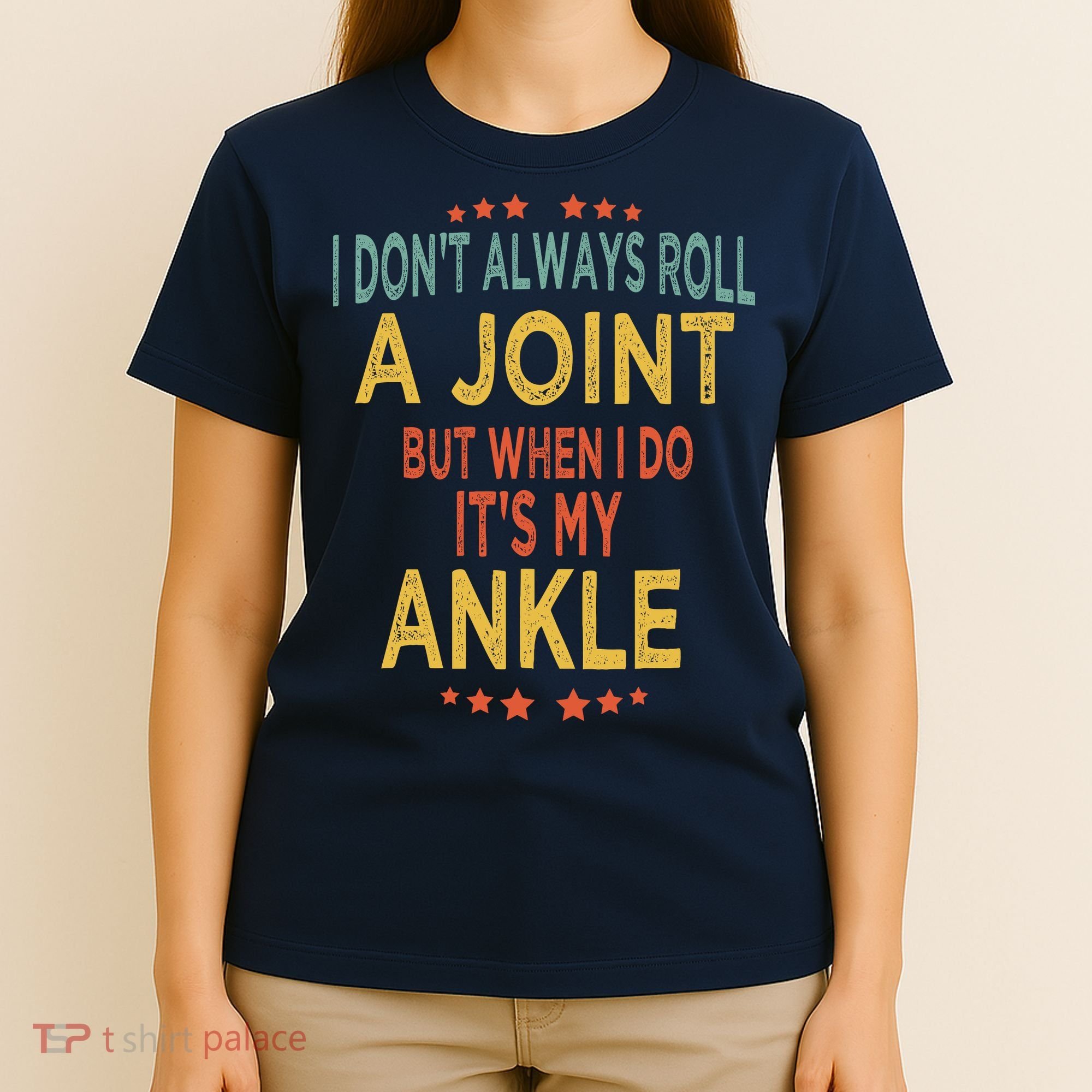 I DonT Always Roll A Joint But When I Do ItS My Ankle Meme T-Shirt