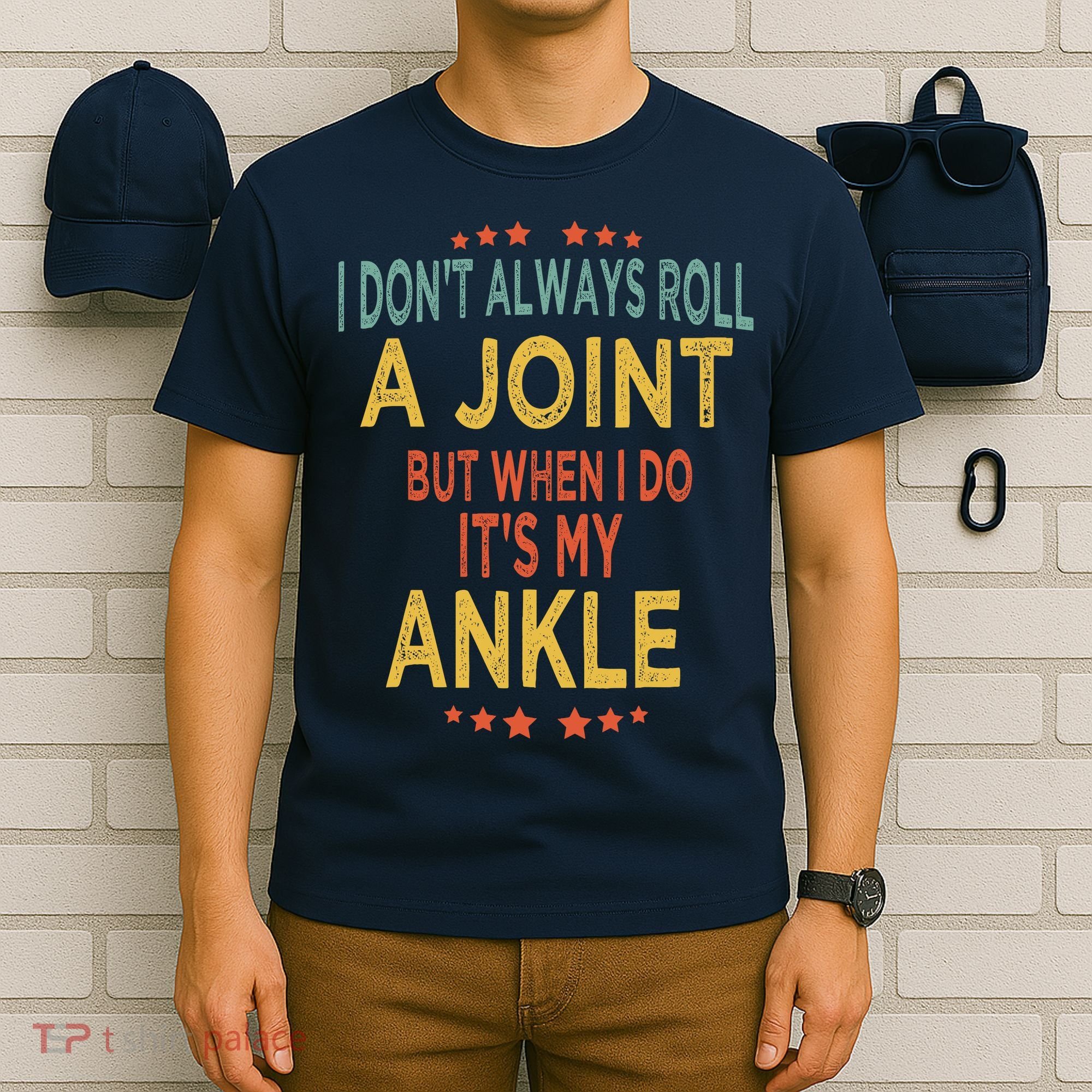 I DonT Always Roll A Joint But When I Do ItS My Ankle Meme T-Shirt