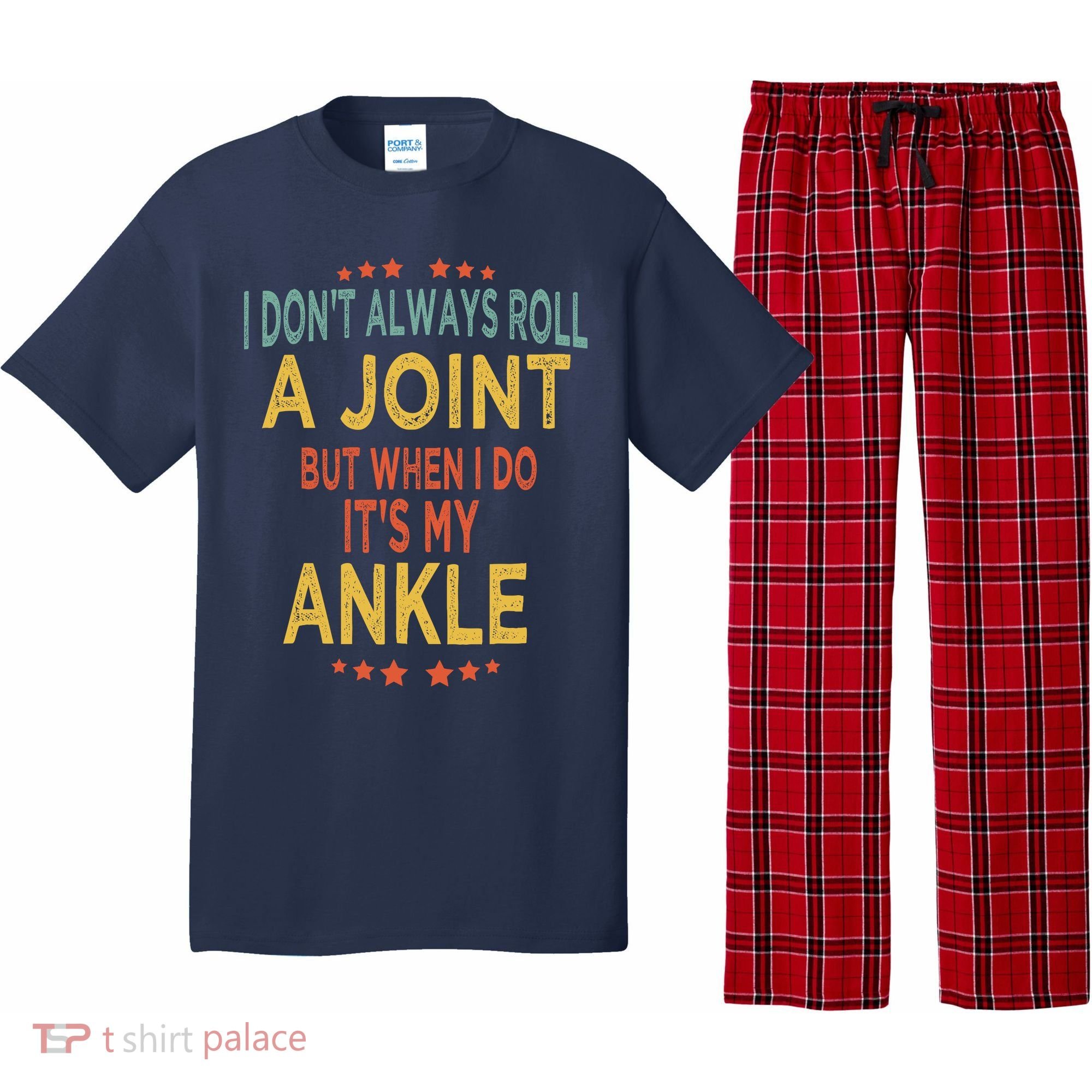 I DonT Always Roll A Joint But When I Do ItS My Ankle Meme Pajama Set