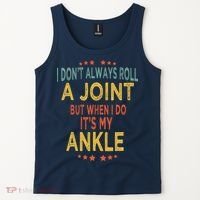 I DonT Always Roll A Joint But When I Do ItS My Ankle Meme Tank Top thumb 2