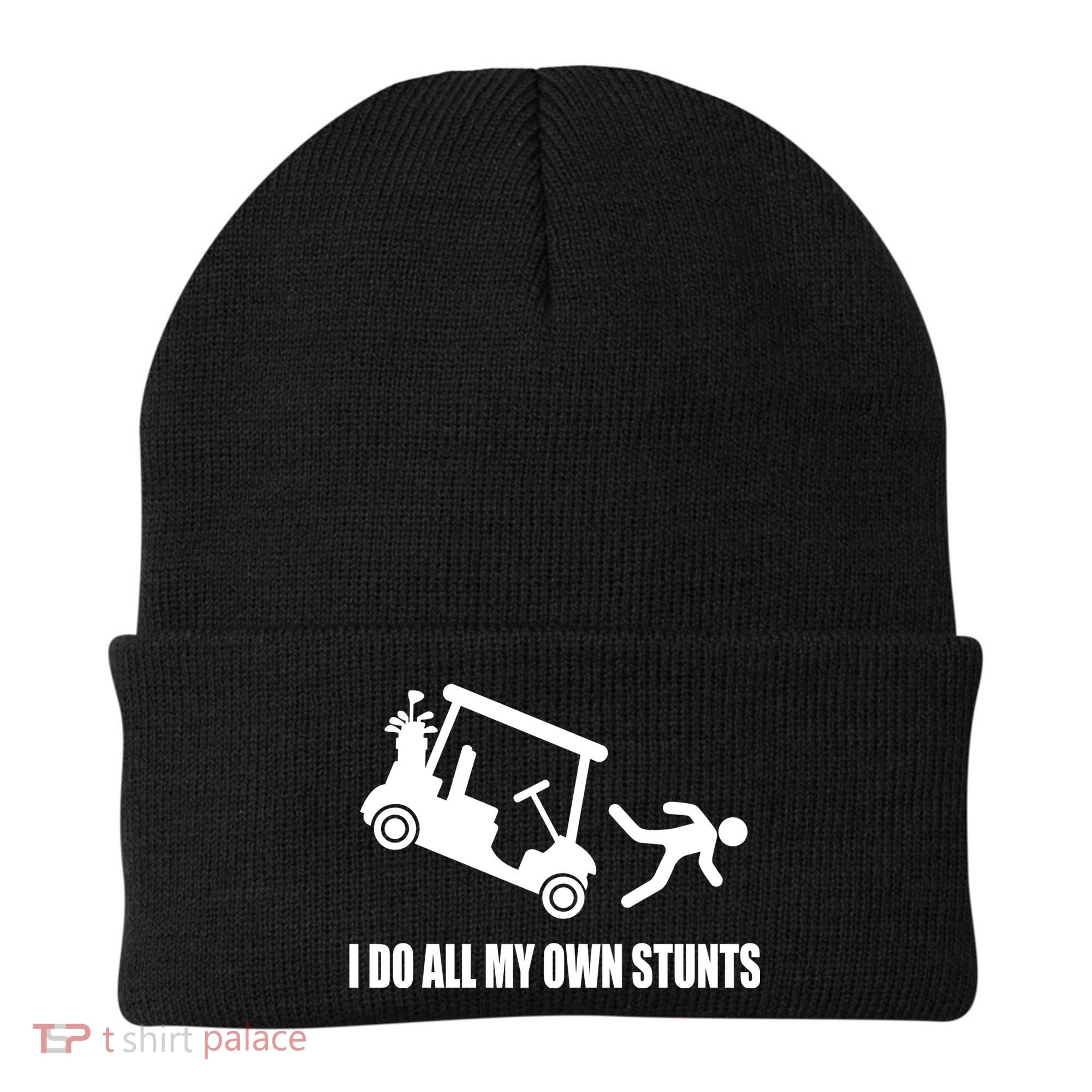 I Do All My Own Stunts Funny Golfer Beanie