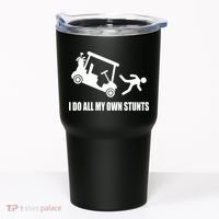 I Do All My Own Stunts Funny Golfer Tumbler thumb 0