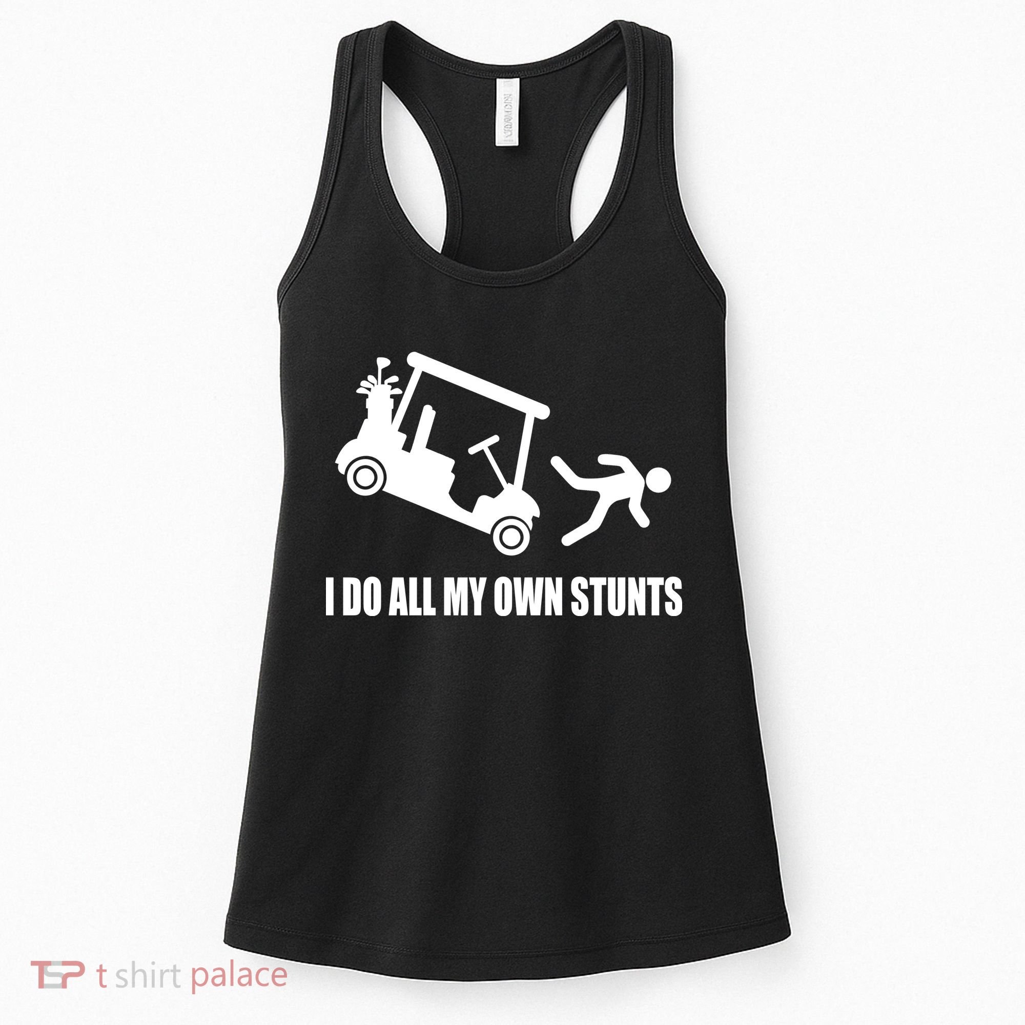 I Do All My Own Stunts Funny Golfer Women's Tank Top