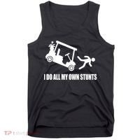 I Do All My Own Stunts Funny Golfer Tank Top thumb 0