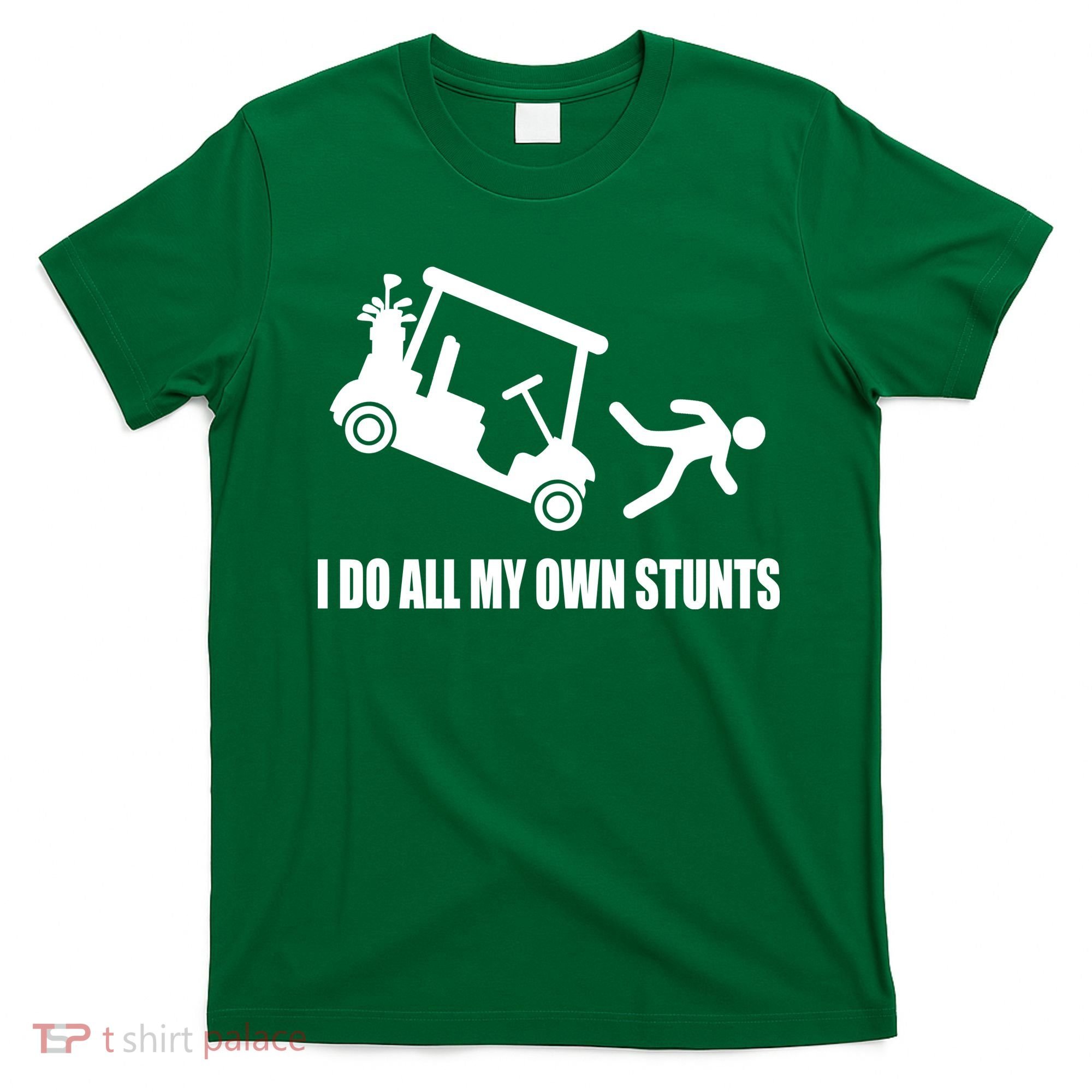 I Do All My Own Stunts Funny Golfer T-Shirt