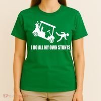 I Do All My Own Stunts Funny Golfer T-Shirt thumb 4