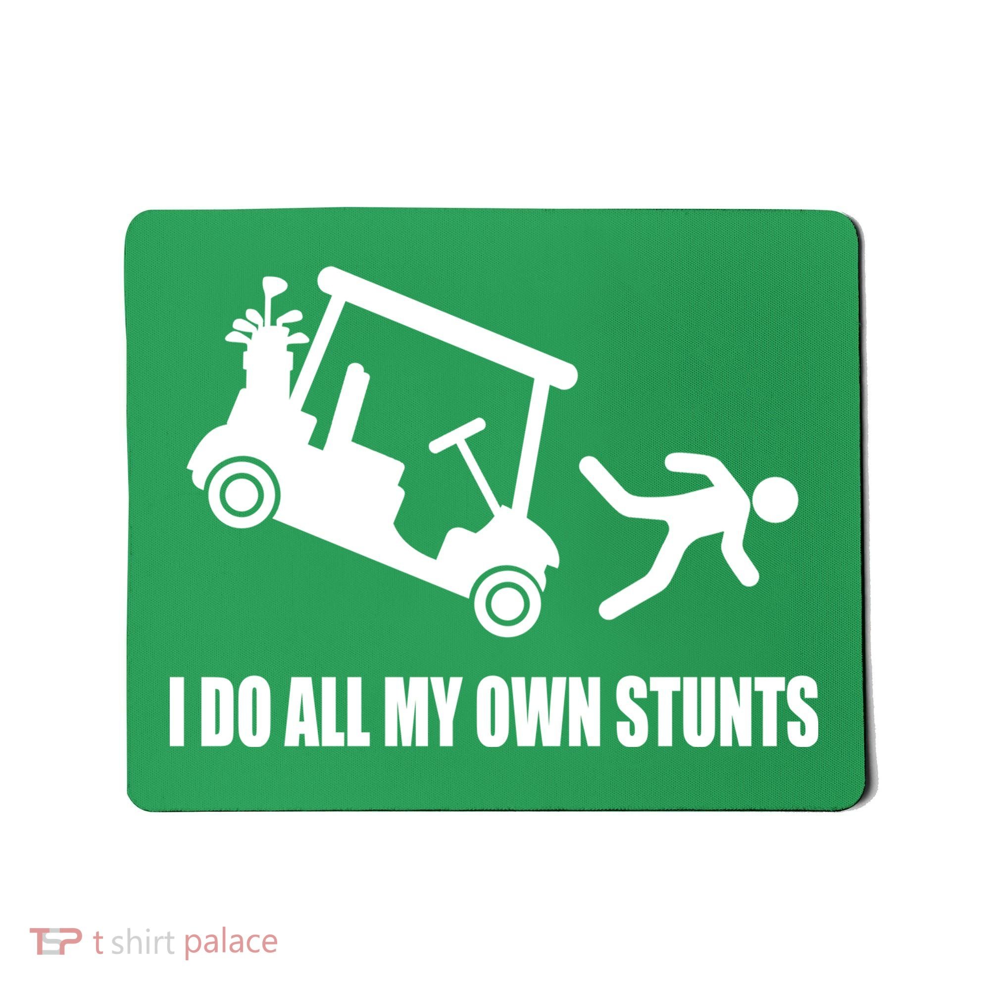 I Do All My Own Stunts Funny Golfer Mousepad