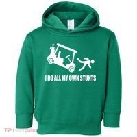 I Do All My Own Stunts Funny Golfer Toddler Hoodie thumb 0