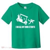 I Do All My Own Stunts Funny Golfer Toddler T-Shirt thumb 0
