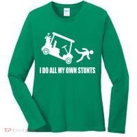 I Do All My Own Stunts Funny Golfer Women's Long Sleeve Shirt thumb 0