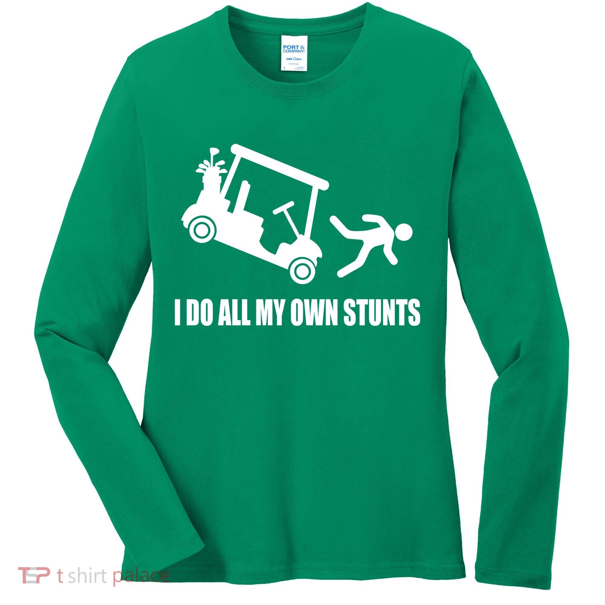 I Do All My Own Stunts Funny Golfer Women's Long Sleeve Shirt