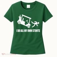 I Do All My Own Stunts Funny Golfer Women's T-Shirt thumb 0
