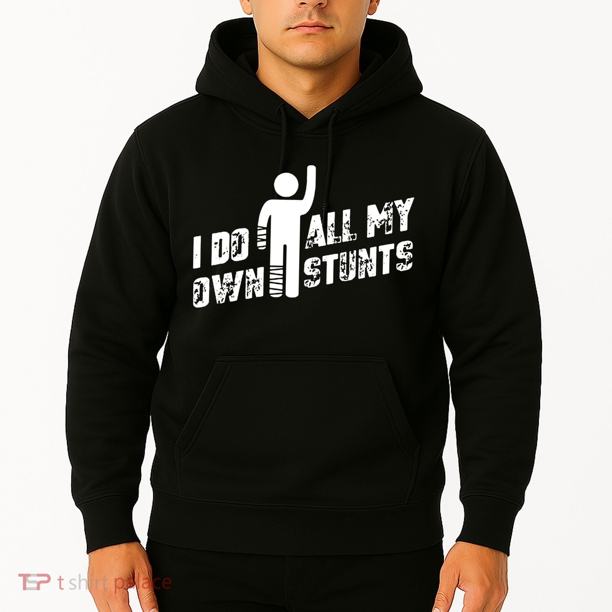I Do All My Own Stunts Hoodie