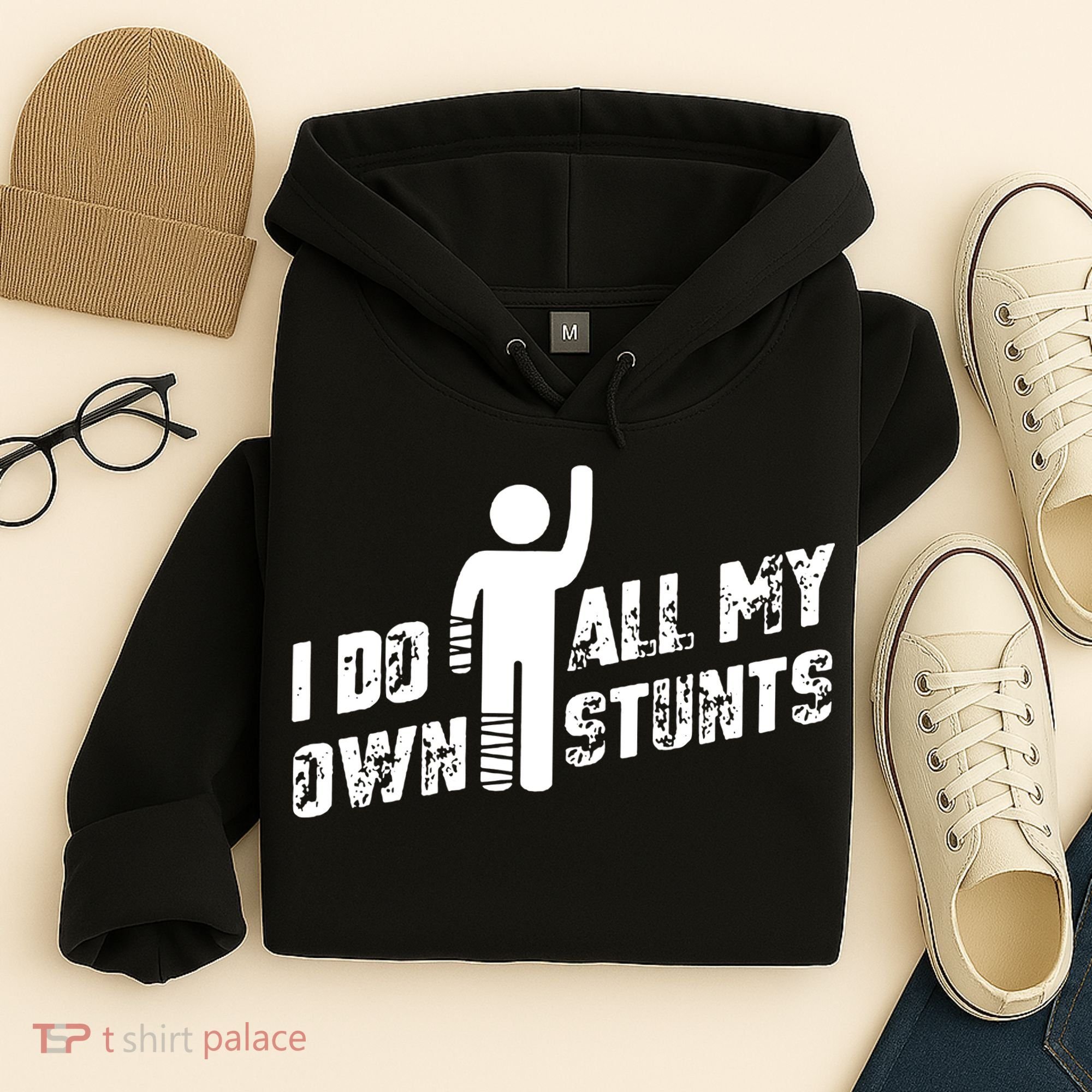 I Do All My Own Stunts Hoodie