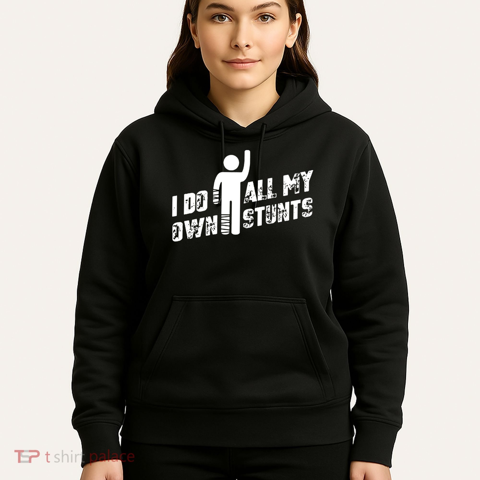 I Do All My Own Stunts Hoodie