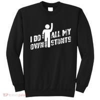 I Do All My Own Stunts Sweatshirt thumb 0