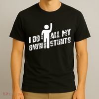 I Do All My Own Stunts T-Shirt thumb 3