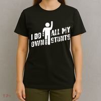 I Do All My Own Stunts T-Shirt thumb 4