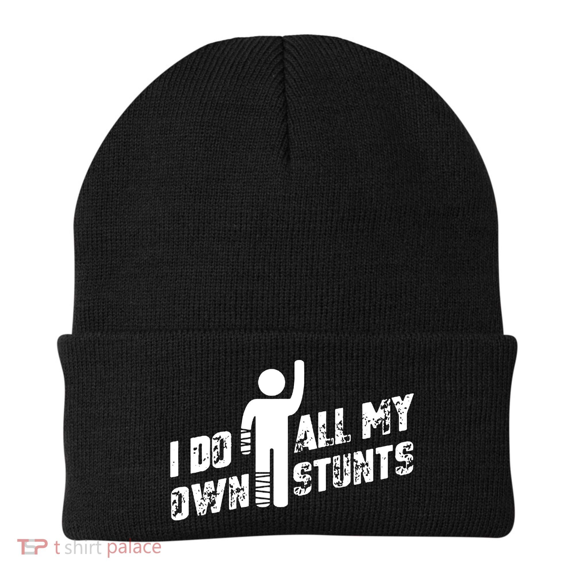 I Do All My Own Stunts Beanie