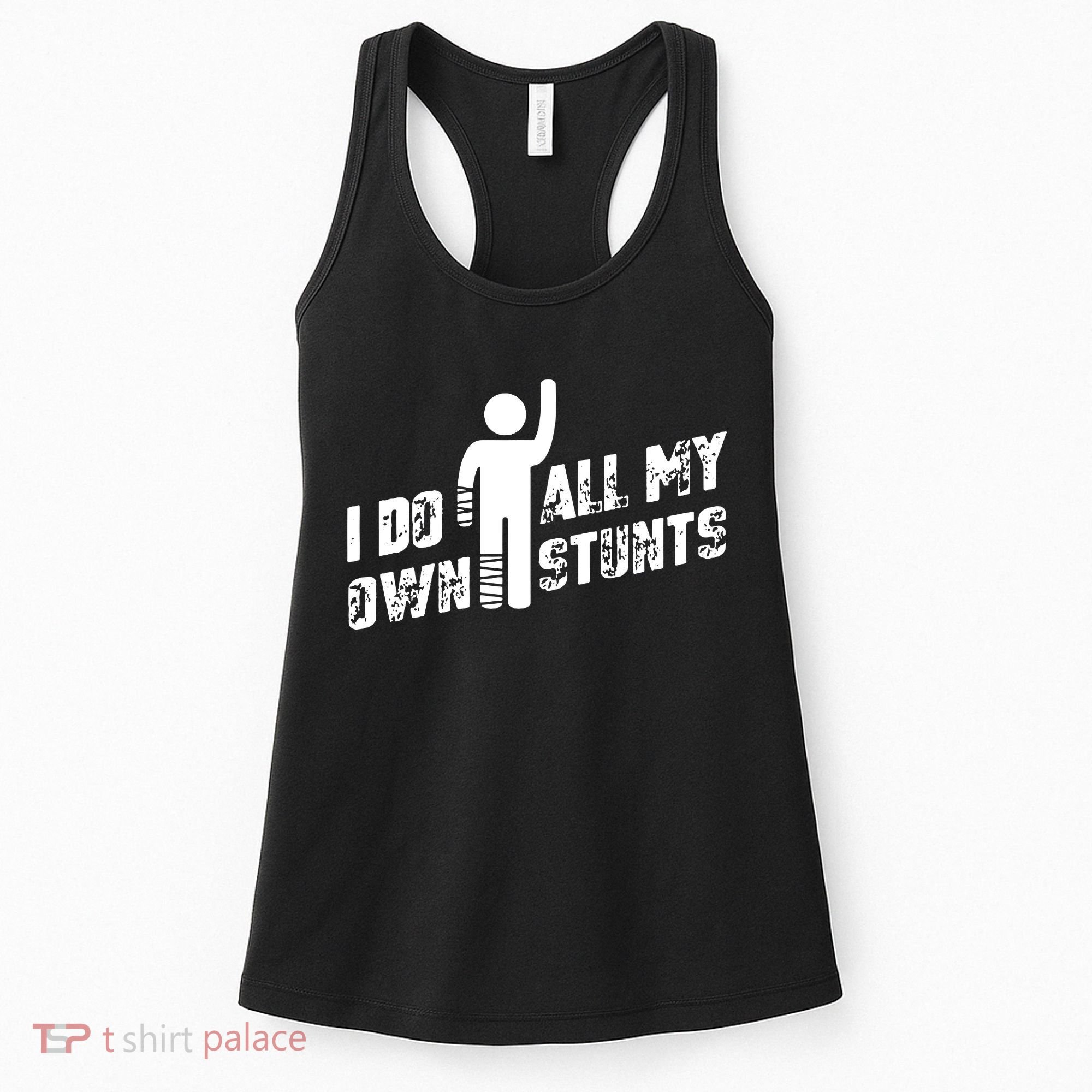 I Do All My Own Stunts Women's Tank Top