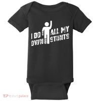 I Do All My Own Stunts Baby Bodysuit thumb 0