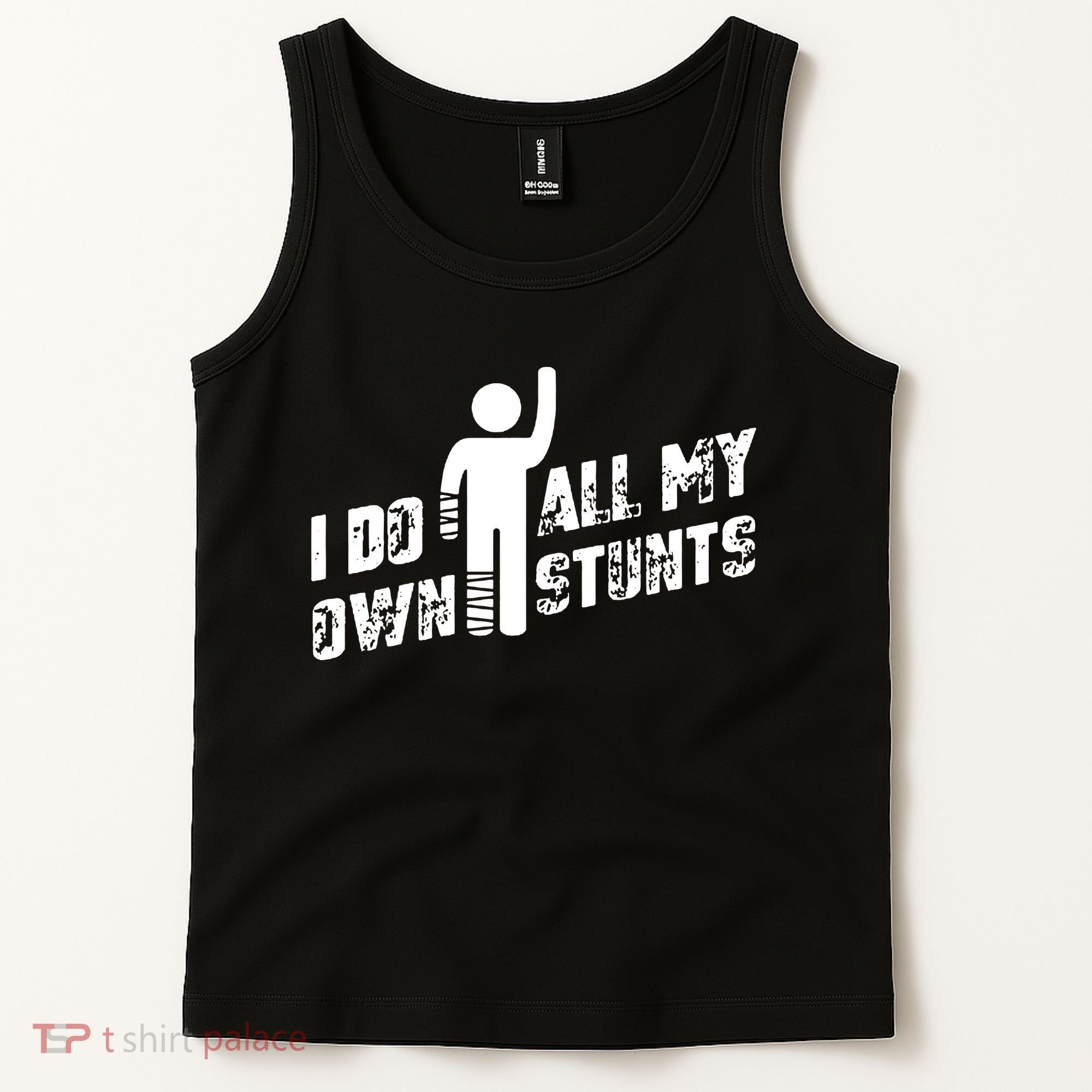 I Do All My Own Stunts Tank Top