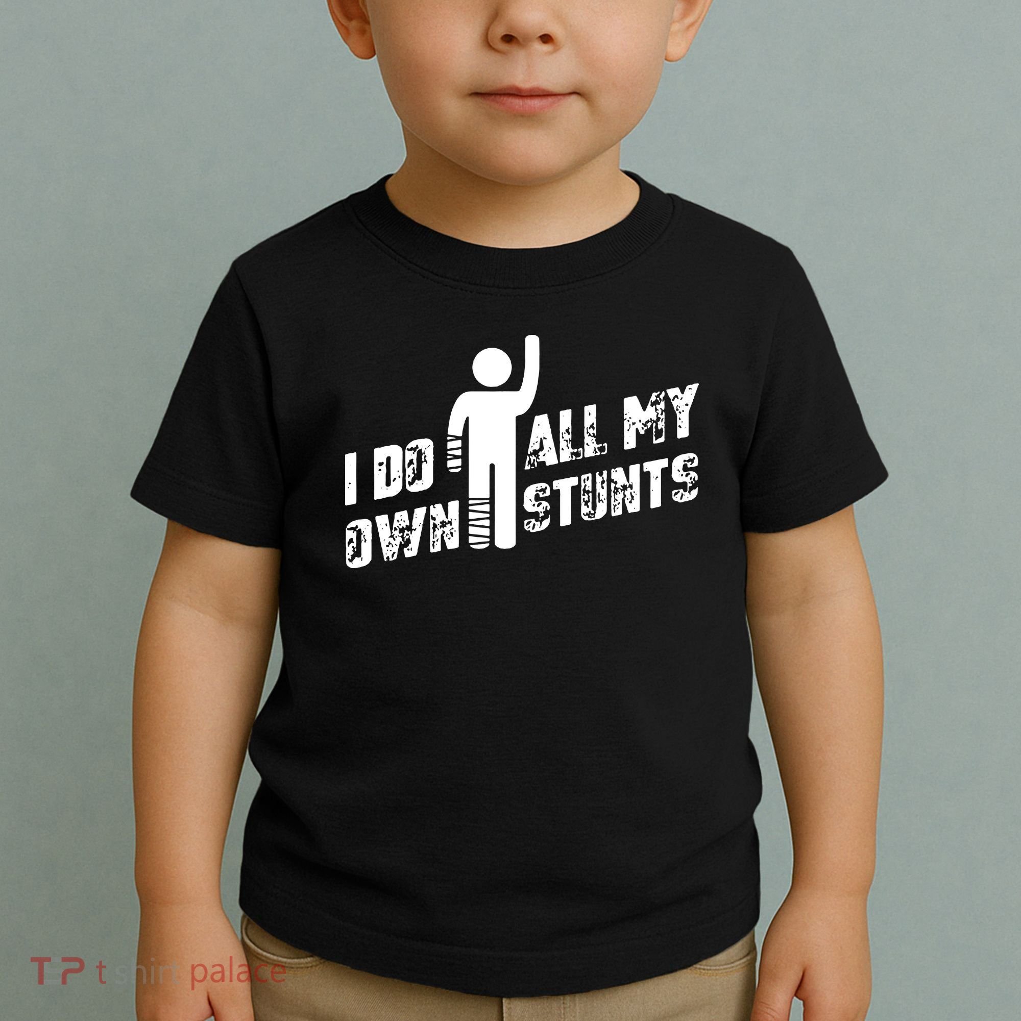 I Do All My Own Stunts Toddler T-Shirt