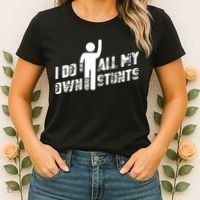 I Do All My Own Stunts Women's T-Shirt thumb 2