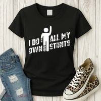 I Do All My Own Stunts Women's T-Shirt thumb 3