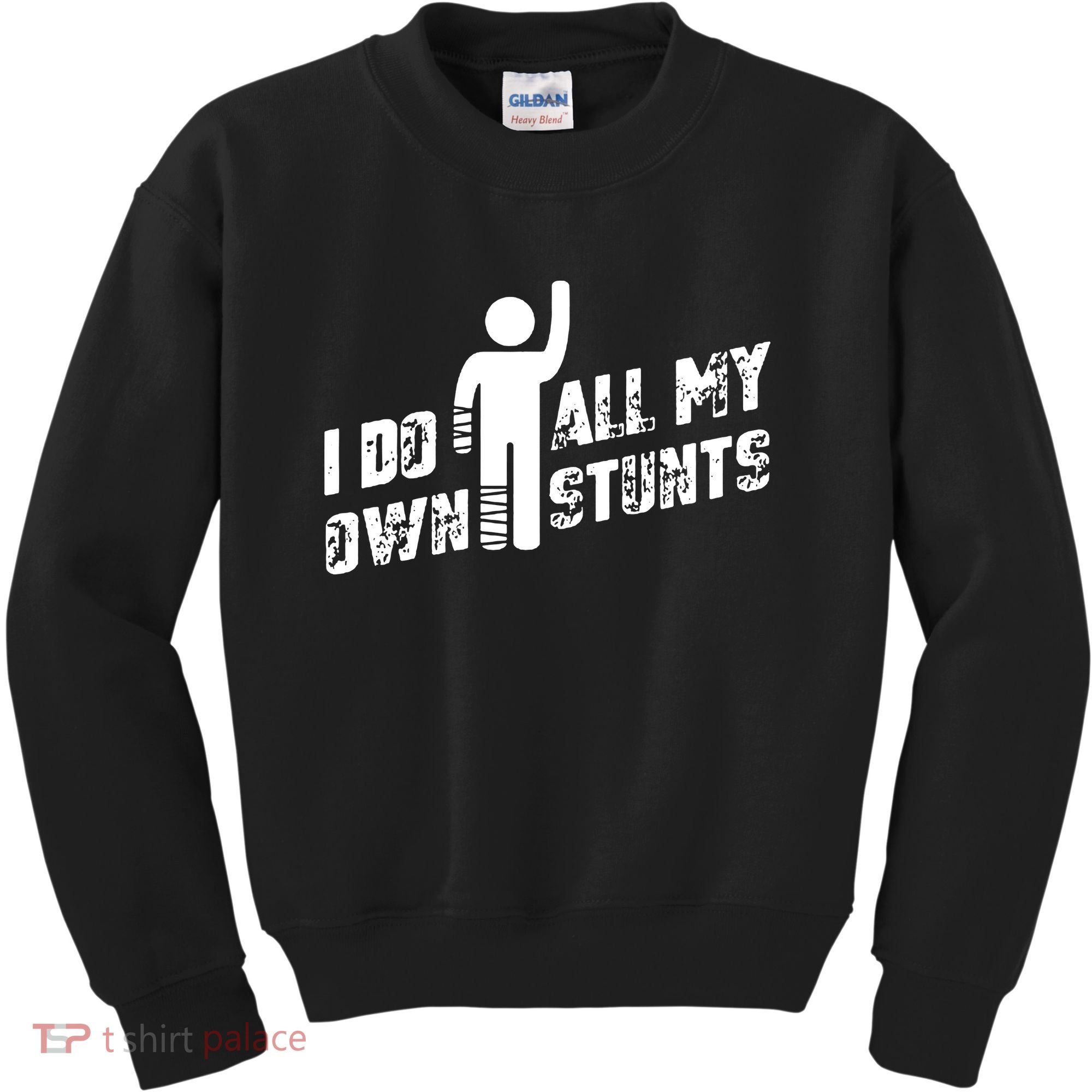 I Do All My Own Stunts Kids Sweatshirt