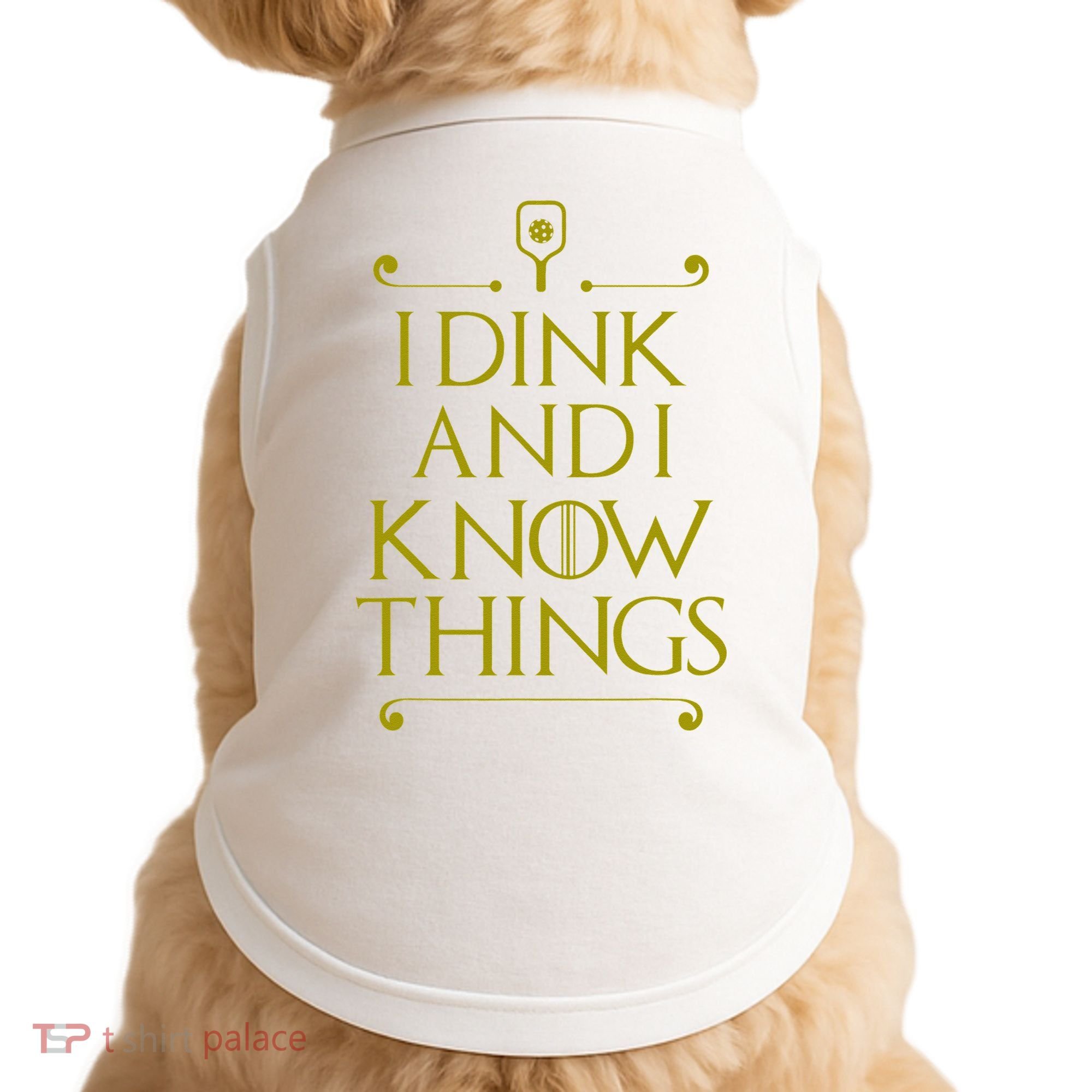 I Dink And I Know Things Funny Pickleball Doggie Tank
