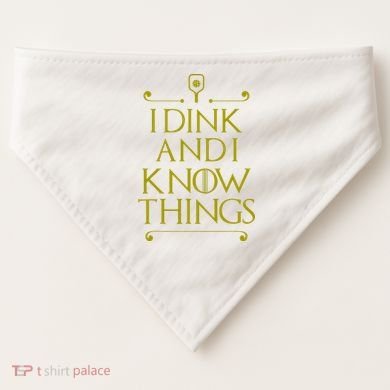 I Dink And I Know Things Funny Pickleball USA-Made Doggie Bandana