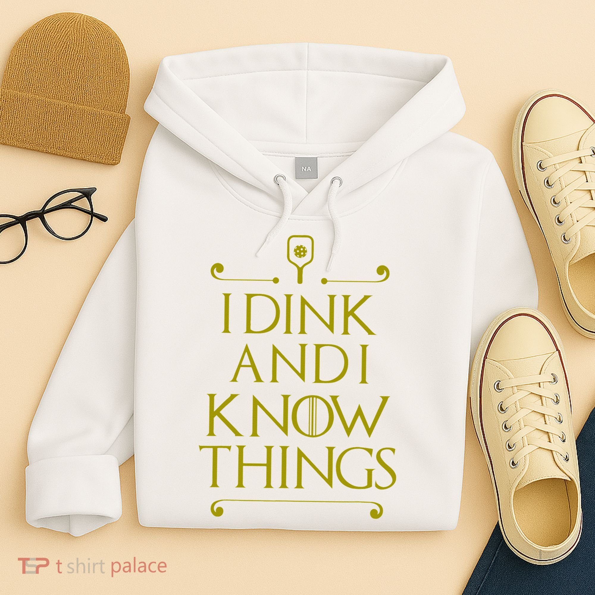 I Dink And I Know Things Funny Pickleball Hoodie