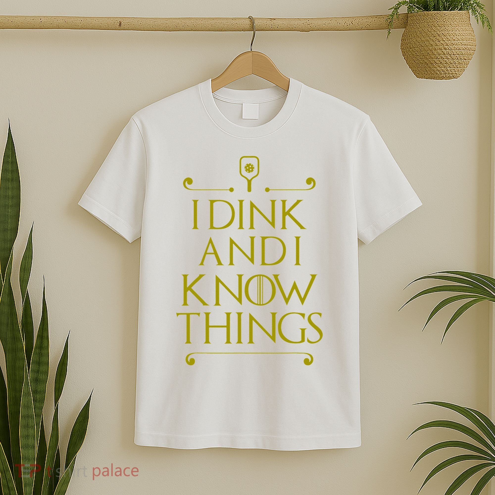 I Dink And I Know Things Funny Pickleball T-Shirt