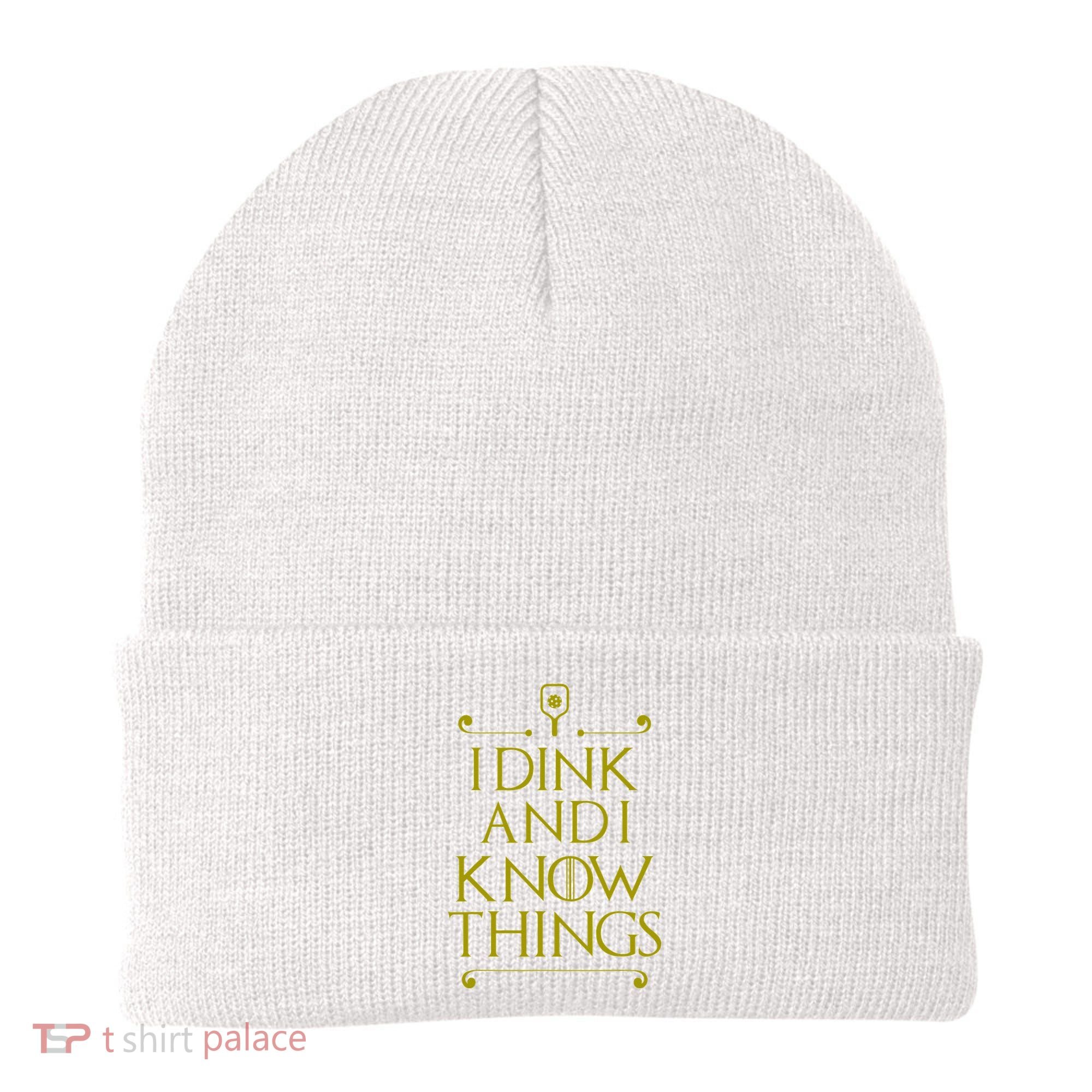 I Dink And I Know Things Funny Pickleball Beanie