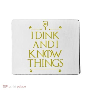 I Dink And I Know Things Funny Pickleball Mousepad