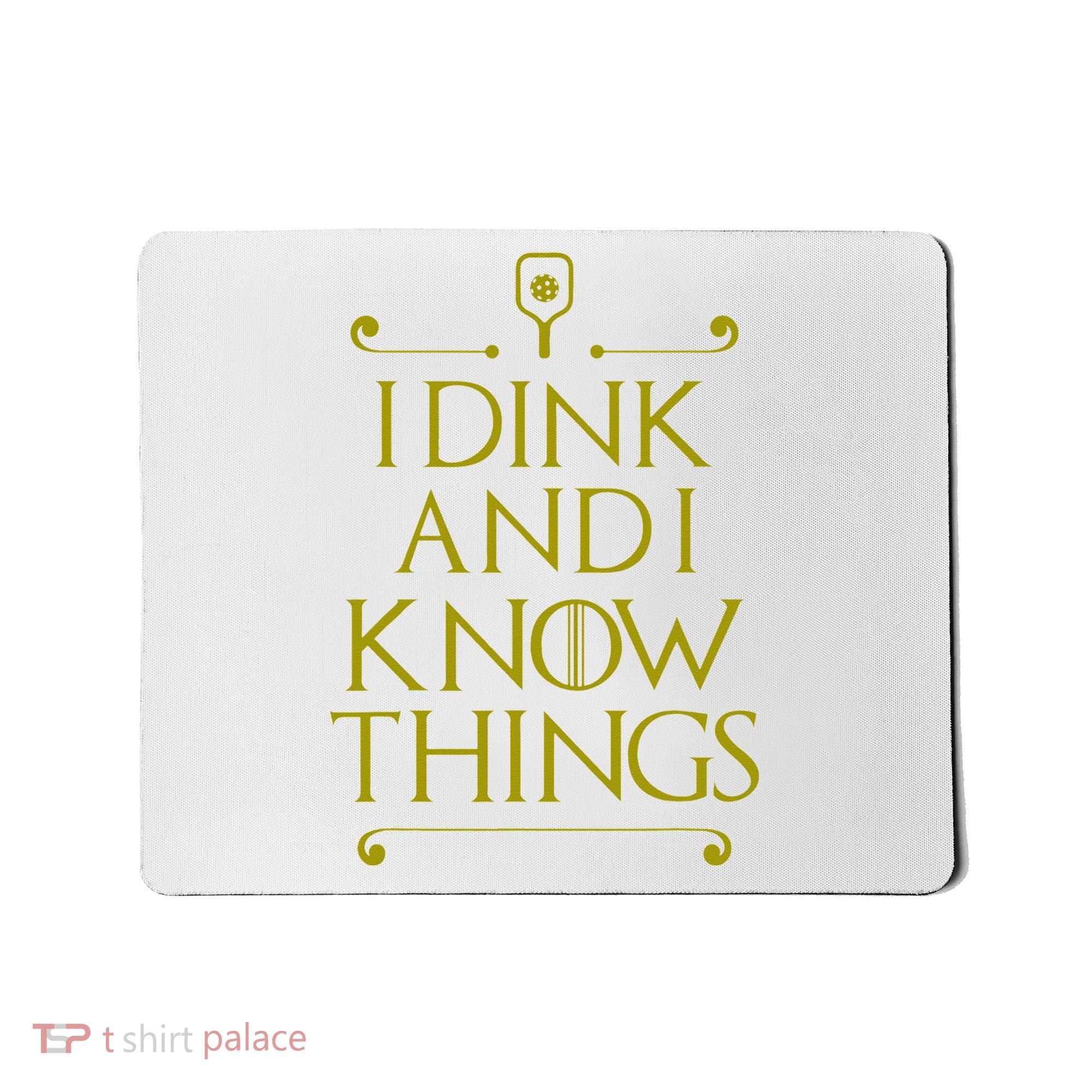 I Dink And I Know Things Funny Pickleball Mousepad