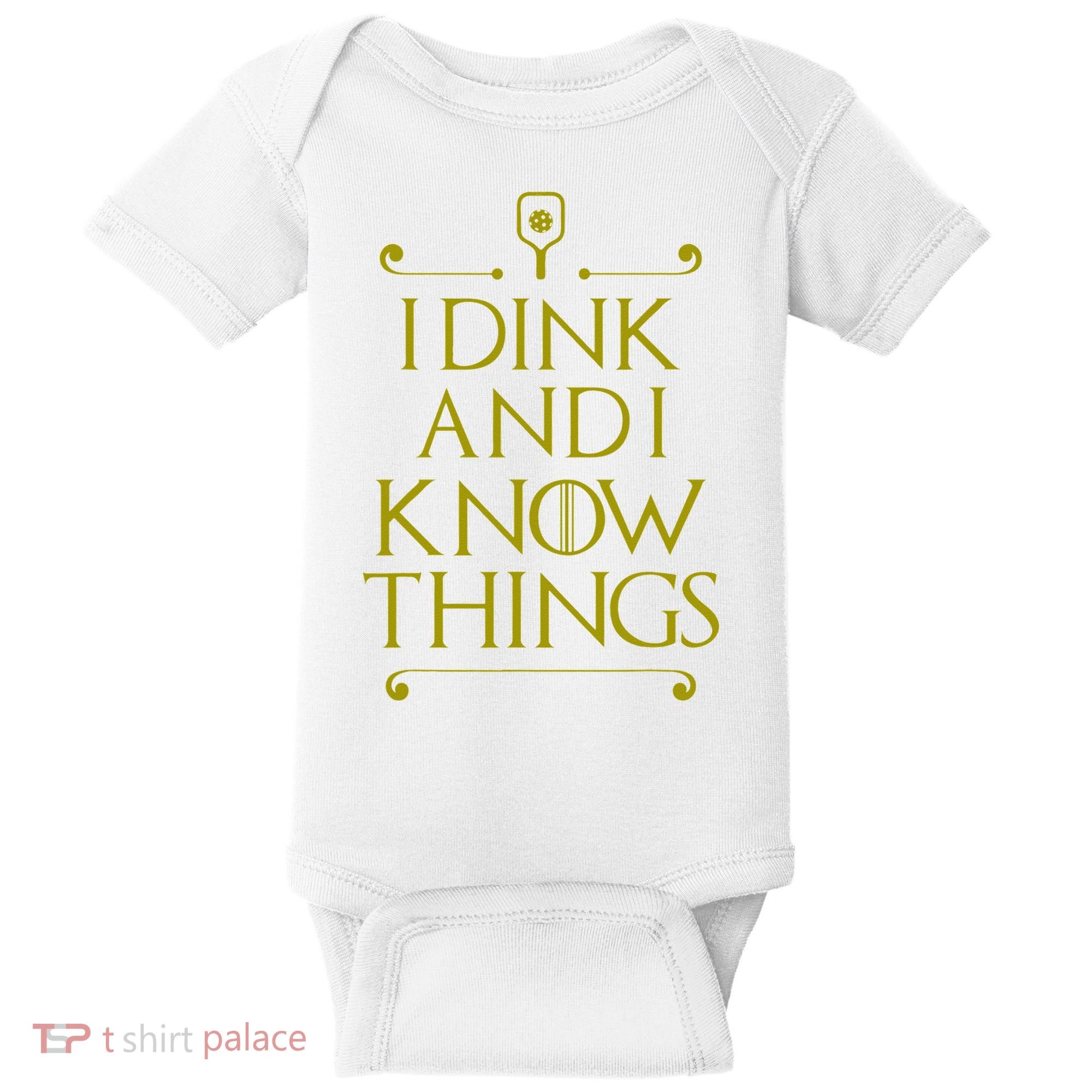 I Dink And I Know Things Funny Pickleball Baby Bodysuit
