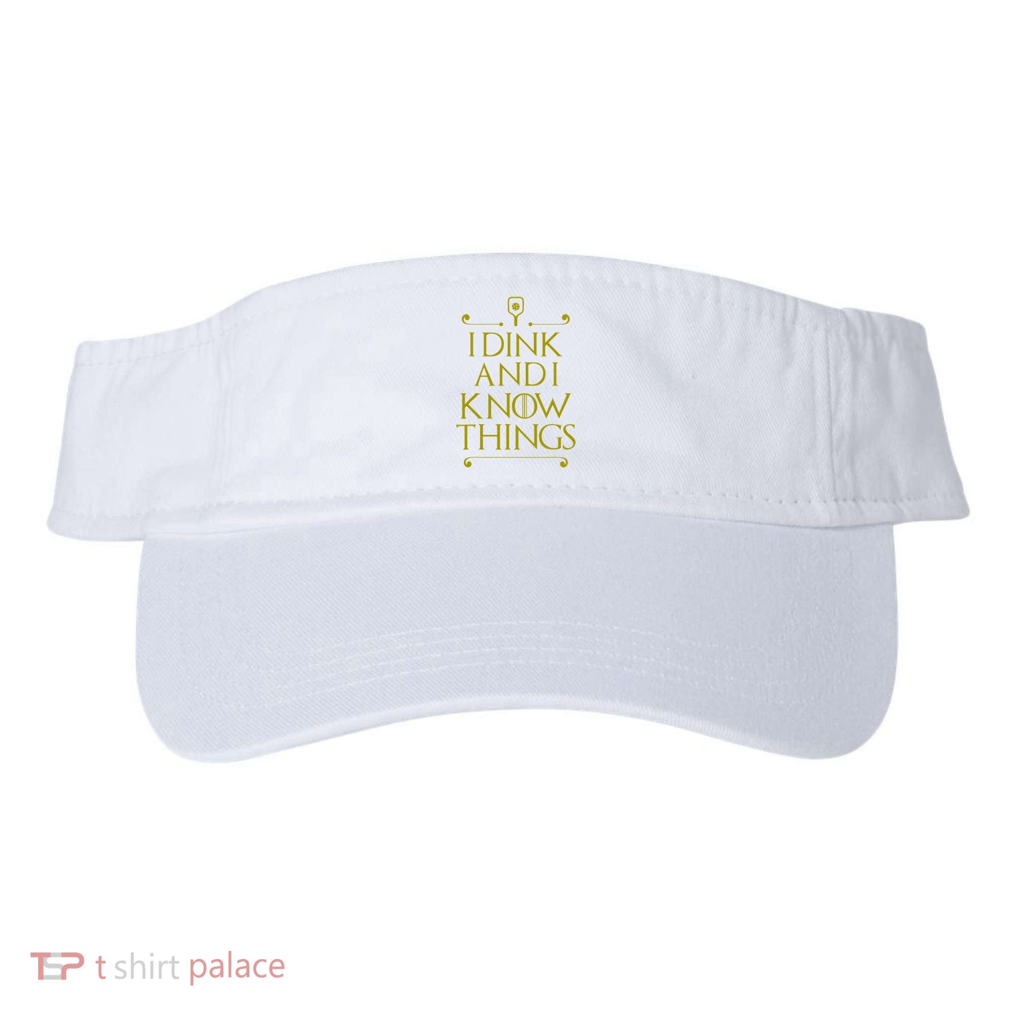 I Dink And I Know Things Funny Pickleball Visor