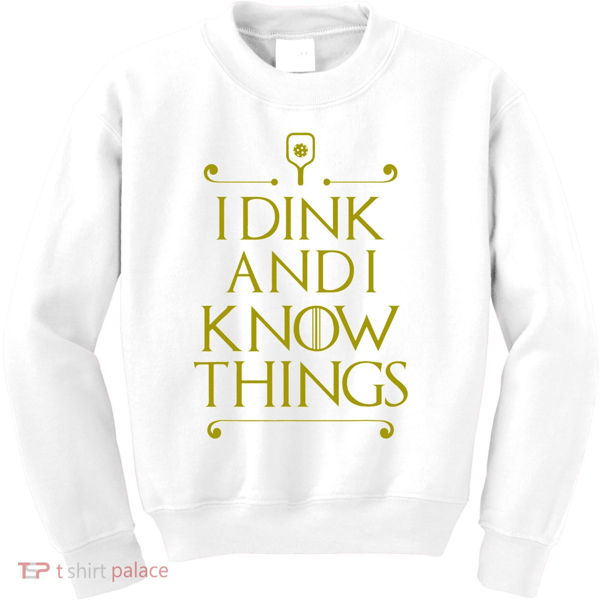 I Dink And I Know Things Funny Pickleball Kids Sweatshirt