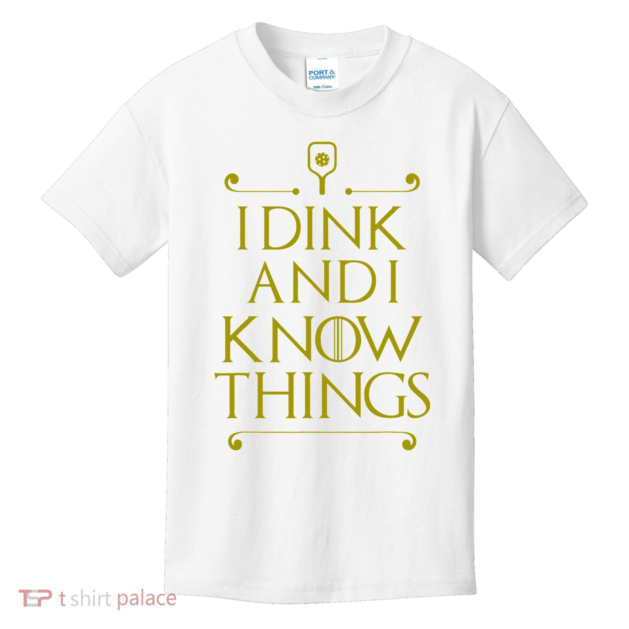 I Dink And I Know Things Funny Pickleball Kids T-Shirt
