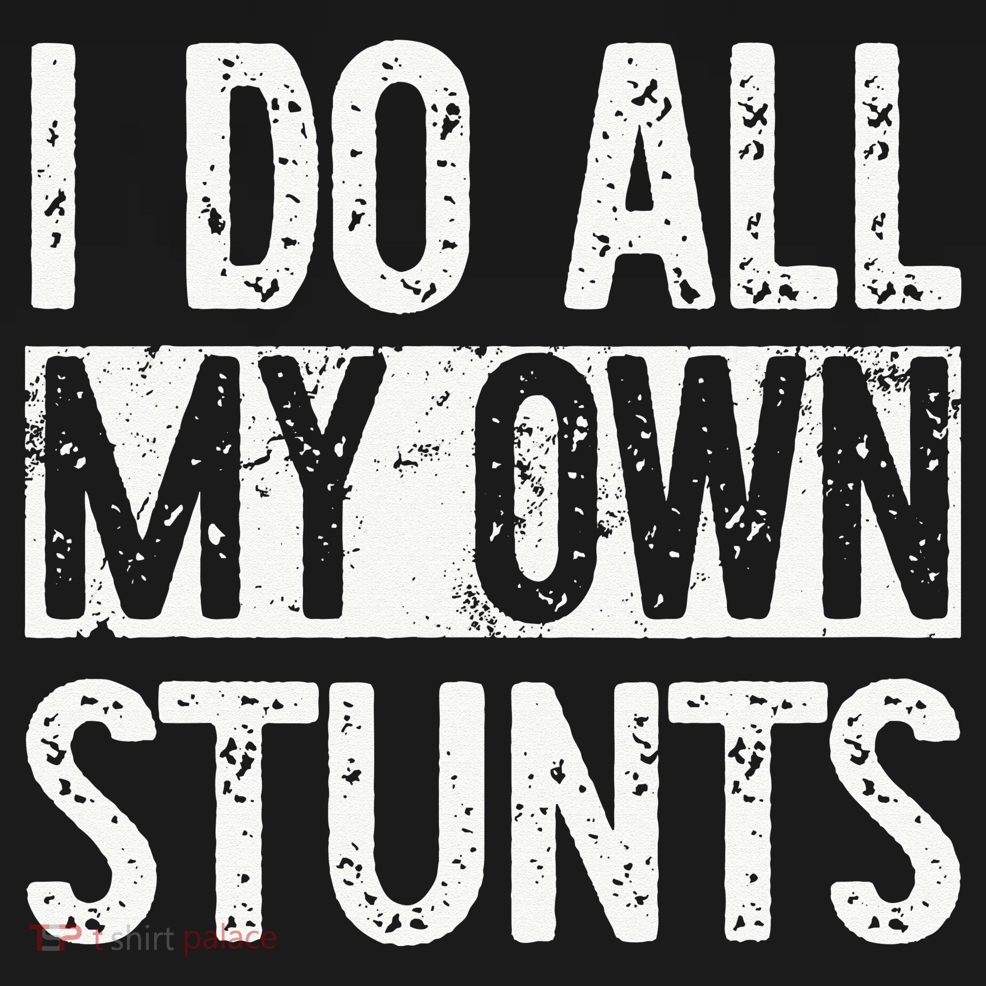 I Do All My Own Stunts Get Well Gifts Funny Injury Leg T-Shirt