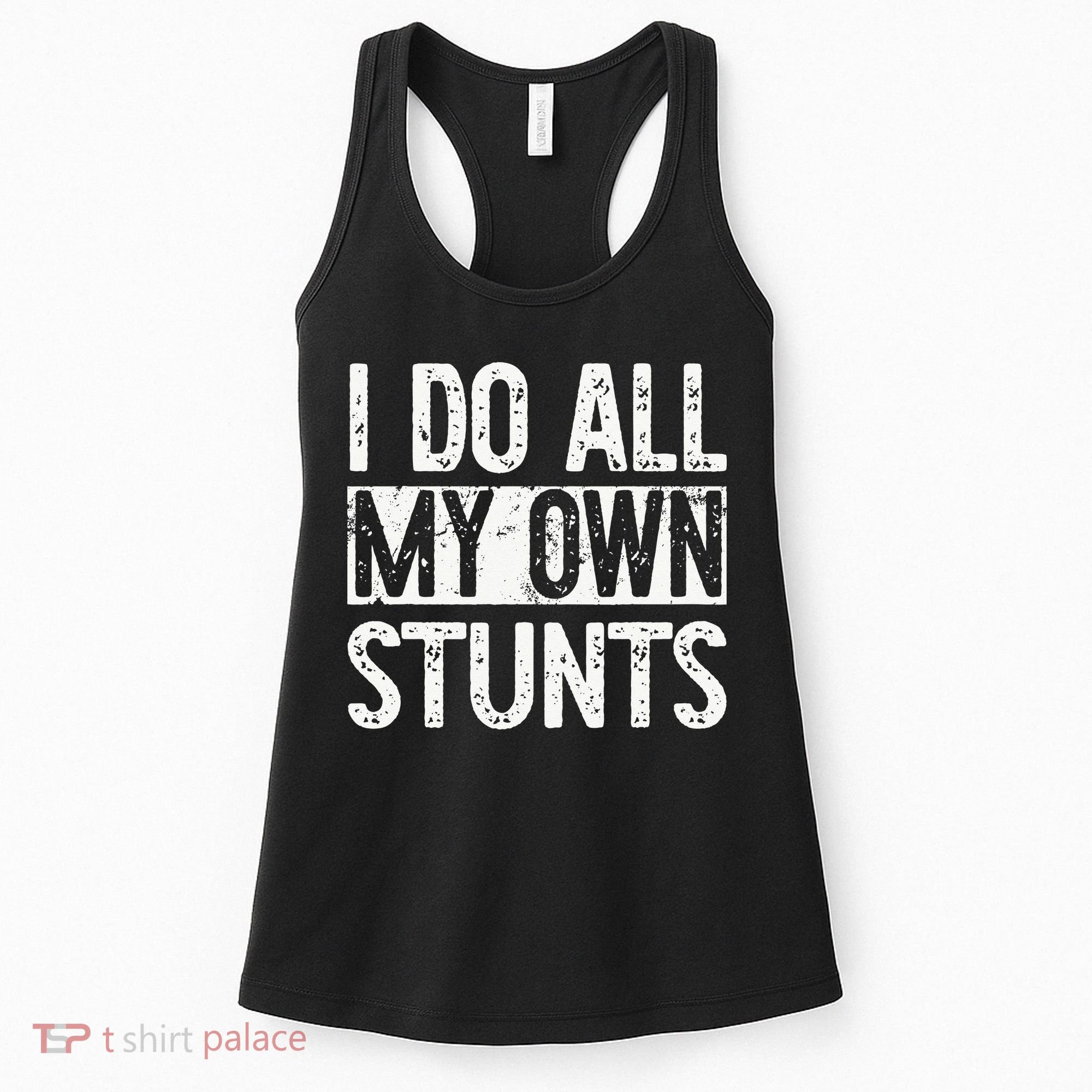 I Do All My Own Stunts Get Well Gifts Funny Injury Leg Women's Tank Top