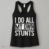I Do All My Own Stunts Get Well Gifts Funny Injury Leg Women's Tank Top thumb 3