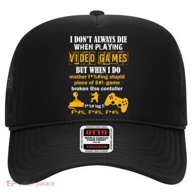 I Don't Always Die Gamer Funny Hat