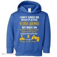 I Don't Always Die Gamer Funny Toddler Hoodie thumb 0