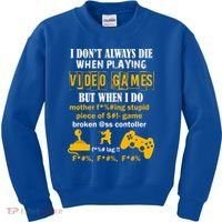 I Don't Always Die Gamer Funny Kids Sweatshirt thumb 0