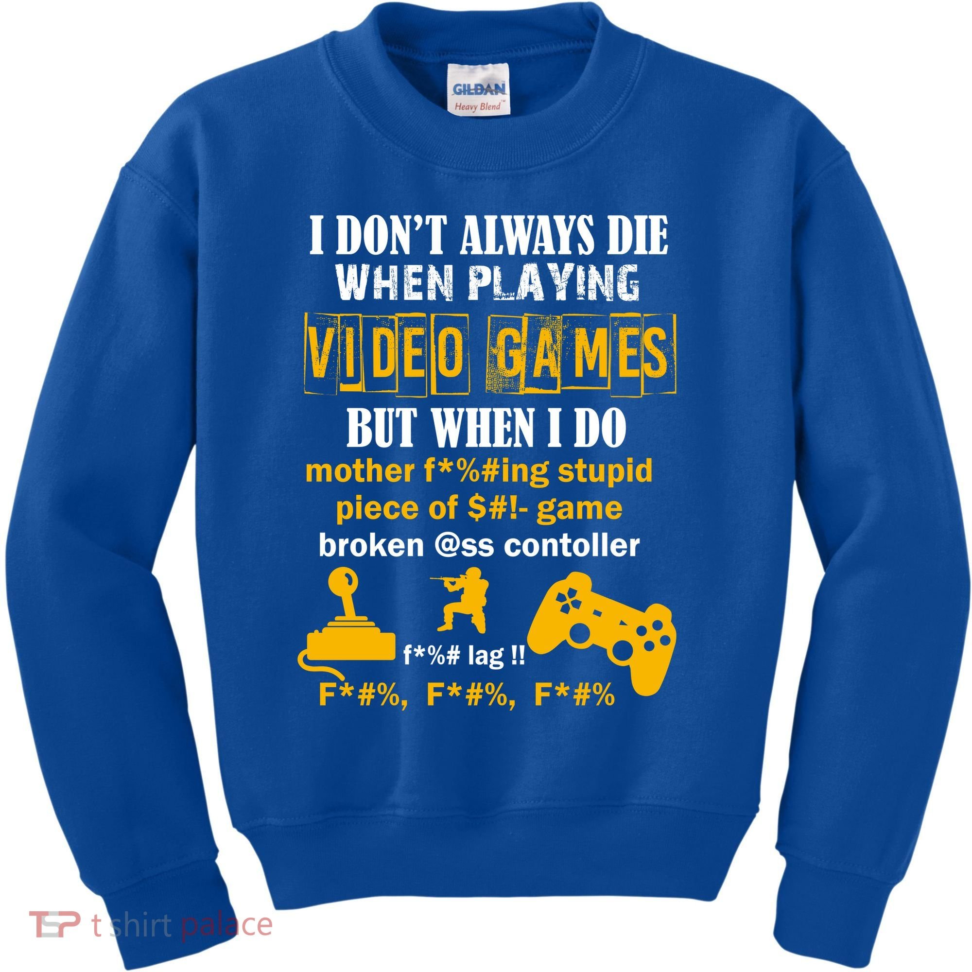 I Don't Always Die Gamer Funny Kids Sweatshirt
