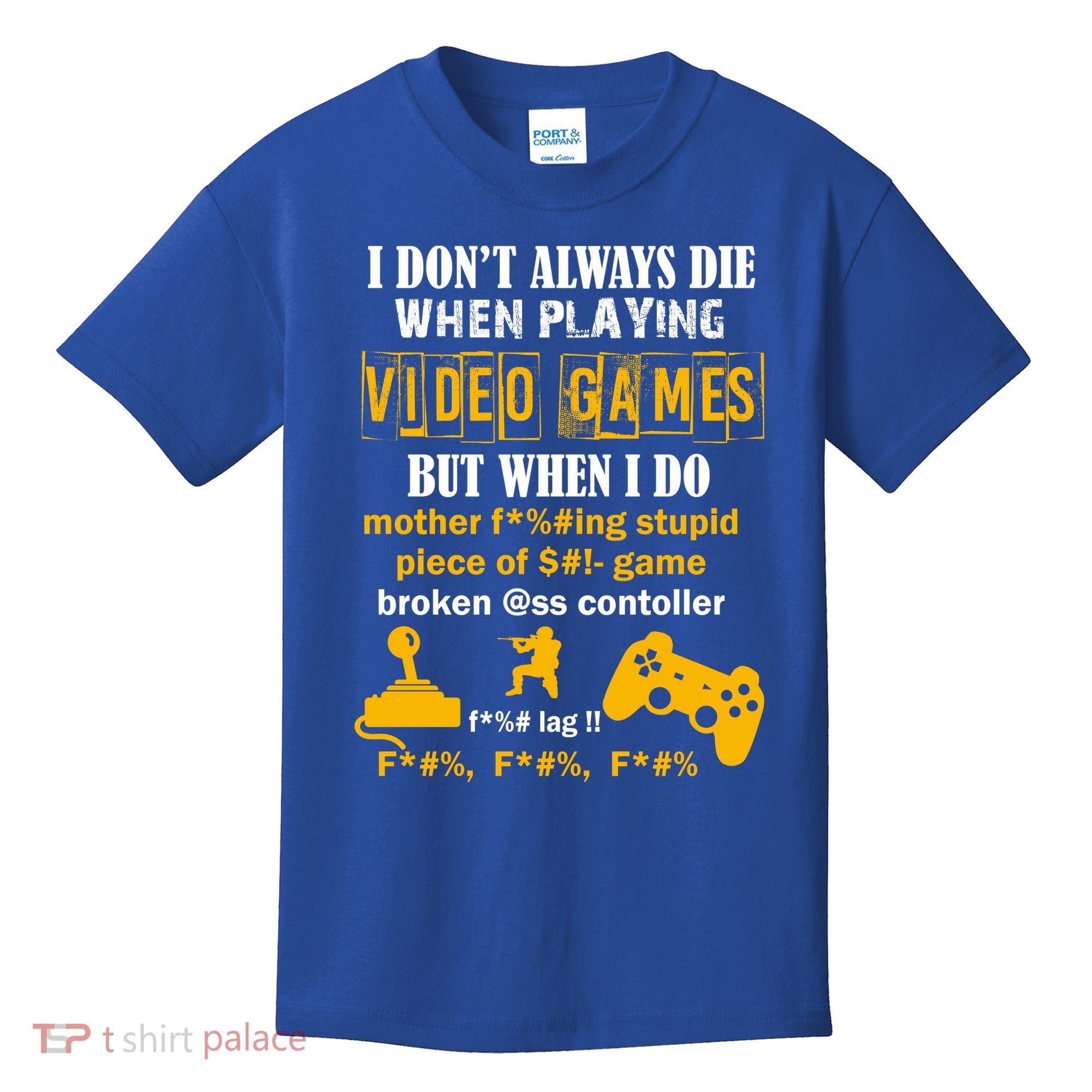 I Don't Always Die Gamer Funny Kids T-Shirt