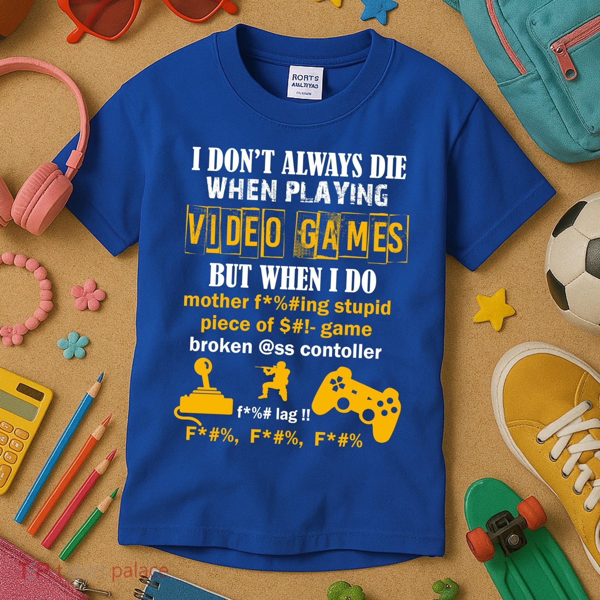 I Don't Always Die Gamer Funny Kids T-Shirt